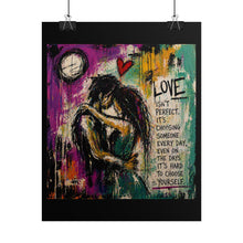Load image into Gallery viewer, Rolled Poster — Romantic Quote Art Print: “Love Isn’t Perfect…” Embrace & Choose Each Day
