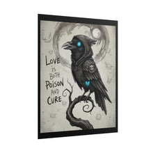 Load image into Gallery viewer, Rolled Poster — Gothic Raven Art Print “Love is Both Poison and Cure”