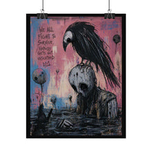 Load image into Gallery viewer, Dark Gothic Crow Art Poster — "We All Fight to Survive, Nobody Gets Out Unscathed"