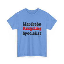 Load image into Gallery viewer, Wardrobe Recycling Specialist Funny Thrifter Reseller T-Shirt - ALL Sizes - XS - 5XL