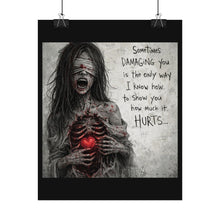 Load image into Gallery viewer, Horror Quote Poster — "Sometimes Damaging You Is The Only Way" Rolled Art Print