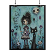 Load image into Gallery viewer, Life Is Art Paint Your Own Way Rolled Poster — Gothic Artistic Fantasy Wall Decor