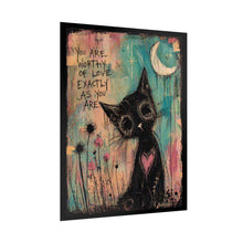 Load image into Gallery viewer, Rolled Poster — Cute Black Cat Art Print: "You Are Worthy of Love Exactly As You Are"