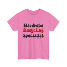 Load image into Gallery viewer, Wardrobe Recycling Specialist Funny Thrifter Reseller T-Shirt - ALL Sizes - S - 5XL