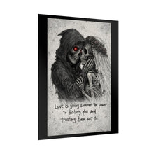 Load image into Gallery viewer, Grim Reaper Couple Poster — "Love is giving someone the power to destroy you" Rolled Art Print