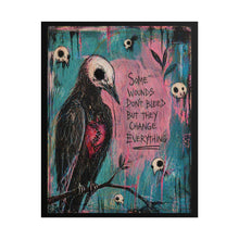 Load image into Gallery viewer, Rolled Poster — Dark Art Crow Print with Quote “Some Wounds Don’t Bleed But They Change Everything”