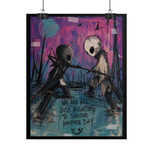 Load image into Gallery viewer, Rolled Poster — "We Are All Just Fighting to Survive Another Day" Moody Art Print