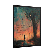 Load image into Gallery viewer, Rolled Poster — Moody Inspirational Art Print: “Life is not about finding yourself. It’s about creating yourself.”