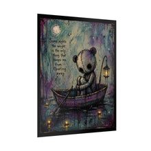 Load image into Gallery viewer, Sad Teddy Poster - "Some nights the weight is the only thing that keeps me from floating away" Rolled Art Print