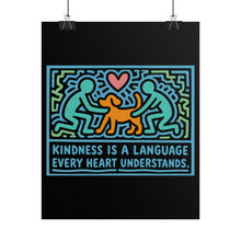 Load image into Gallery viewer, Kindness Is a Language - Rolled Poster