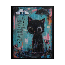 Load image into Gallery viewer, Inspirational Black Cat Art Poster — “Life Will Knock You Down…” Rolled Poster