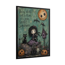 Load image into Gallery viewer, Rolled Poster — Goth Halloween Art Print: "Being Weird Isn't a Flaw, It's Your Secret Superpower"