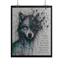 Load image into Gallery viewer, Wolf Art Poster — 'Selfish People Don't See the Damage' Inspirational Rolled Wall Print