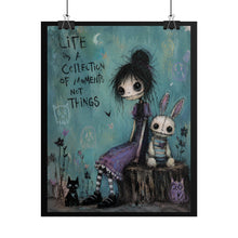Load image into Gallery viewer, Life Is a Collection of Moments Not Things Rolled Poster — Dreamy Dark Whimsy Wall Art