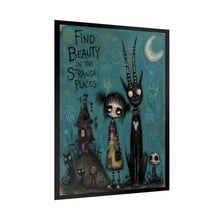 Load image into Gallery viewer, Find Beauty in the Strange Places Rolled Poster — Gothic Whimsical Fantasy Wall Art