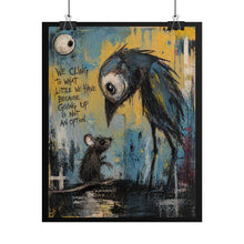 Load image into Gallery viewer, Rolled Poster — Inspirational 'We Cling to What Little We Have' Art Print (Mouse & Bird Illustration)