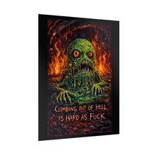 Load image into Gallery viewer, Rolled Poster — 'Climbing Out of Hell Is Hard as Fuck' Horror Art Print