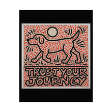 Load image into Gallery viewer, Trust Your Journey Dog Poster — Motivational Rolled Art Print
