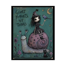 Load image into Gallery viewer, Rolled Poster — Whimsical Gothic Art Print “Collect Moments, Not Things”