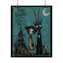 Load image into Gallery viewer, Find Beauty in the Strange Places Rolled Poster — Gothic Whimsical Fantasy Wall Art