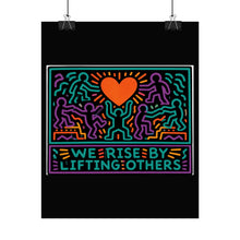 Load image into Gallery viewer, We Rise By Lifting Others Rolled Poster — Inspirational Neon Heart Artwork