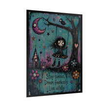 Load image into Gallery viewer, Stay Curious Dream Fearlessly Live Wildly Rolled Poster — Gothic Whimsical Fantasy Wall Art