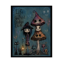 Load image into Gallery viewer, Life Is Beautiful in Strange Colors Rolled Poster — Gothic Whimsical Mushroom Fantasy Wall Decor