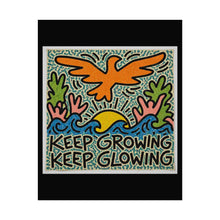 Load image into Gallery viewer, Rolled Poster — "Keep Growing Keep Glowing" Vibrant Motivational Art Print