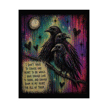 Load image into Gallery viewer, Rolled Poster — Crow Trio with Inspirational Quote (I Don't Have to Choose One Heart)