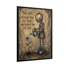 Load image into Gallery viewer, Inspirational Watering Can Poster — "You are stronger than you think and braver than you feel"