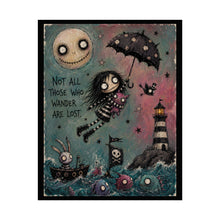 Load image into Gallery viewer, Not All Those Who Wander Are Lost Rolled Poster — Gothic Whimsical Ocean Fantasy Wall Art