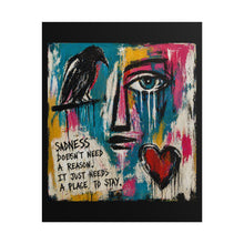 Load image into Gallery viewer, Abstract Expressionist Poster - "Sadness Doesn’t Need a Reason" Colorful Street Art Print