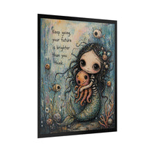 Load image into Gallery viewer, Mermaid Poster — "Keep going, your future is brighter than you think" Inspirational Rolled Art Print