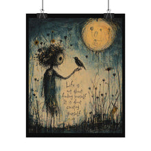 Load image into Gallery viewer, Rolled Poster — "Life Is Not About Finding Yourself" Inspirational Art Print