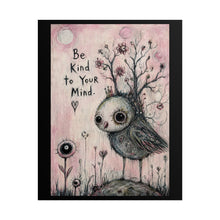 Load image into Gallery viewer, "Be Kind To Your Mind" Self-Care Wall Art | Whimsical Gothic Bird Print