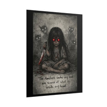Load image into Gallery viewer, Rolled Poster — Dark Horror Girl Illustration with 'The Monsters under my bed are scared of what is inside my head' Quote