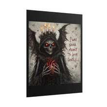 Load image into Gallery viewer, Rolled Poster — Dark Grim Reaper Art "I Was Never Meant to Love Gently"
