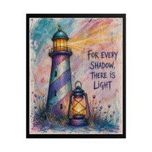 Load image into Gallery viewer, Lighthouse Poster - "For Every Shadow There Is Light" Inspirational Wall Art