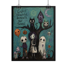 Load image into Gallery viewer, Collect Beautiful Moments Not Things Rolled Poster — Gothic Whimsical Fantasy Wall Art