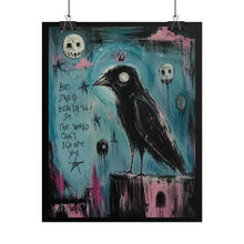 Load image into Gallery viewer, Be Beautifully Odd the World Can’t Ignore You Rolled Poster — Gothic Whimsical Crow Fantasy Wall Art