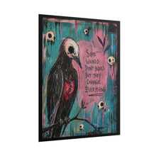 Load image into Gallery viewer, Rolled Poster — Dark Art Crow Print with Quote “Some Wounds Don’t Bleed But They Change Everything”