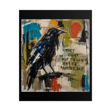 Load image into Gallery viewer, They Fight Not for Glory but for Another Day Rolled Poster — Abstract Raven Survival Wall Art