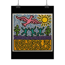 Load image into Gallery viewer, Believe In Yourself Poster