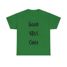 Load image into Gallery viewer, Good Vibes Only T-Shirt - Sizes S M L XL 2XL 3XL 4XL 5XL
