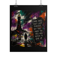 Load image into Gallery viewer, Inspirational Lighthouse Poster — "Dark Days Don't Last Forever" Rolled Art Print
