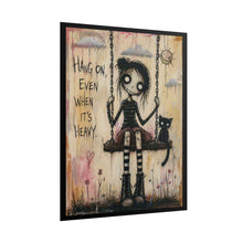 Load image into Gallery viewer, Hang On Even When It's Heavy — Gothic Girl Rolled Poster
