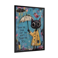 Load image into Gallery viewer, Rolled Poster — Inspirational Cat Art Print "Even the Storm Can't Stop What's Meant for You"
