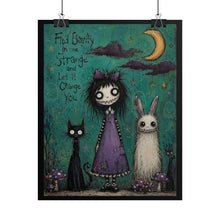 Load image into Gallery viewer, Find Beauty in the Strange Poster – Cute Gothic Girl with Cat &amp; Bunny Wall Art
