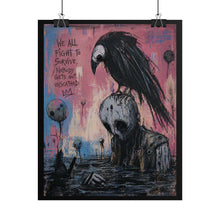 Load image into Gallery viewer, Dark Gothic Crow Art Poster — "We All Fight to Survive, Nobody Gets Out Unscathed"
