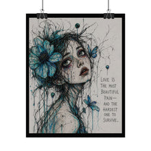 Load image into Gallery viewer, Rolled Poster — Gothic Blue Floral Portrait with Quote “Love is the most beautiful pain…”
